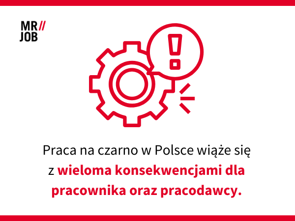 Jest wiele konsekwencji pracy na czarno w Polsce dla pracodawcy i pracownika